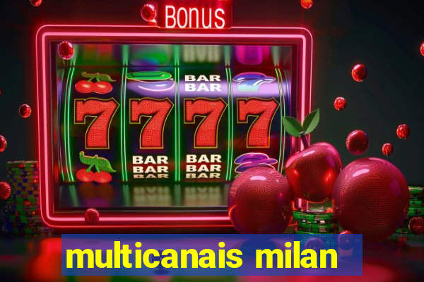 multicanais milan